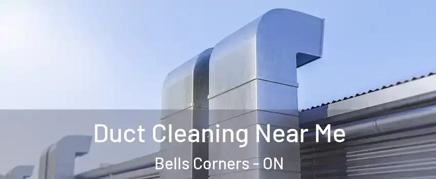  Duct Cleaning Near Me Bells Corners - ON