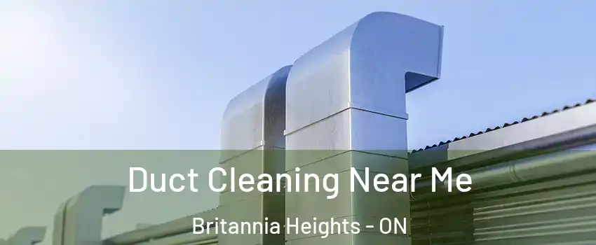  Duct Cleaning Near Me Britannia Heights - ON