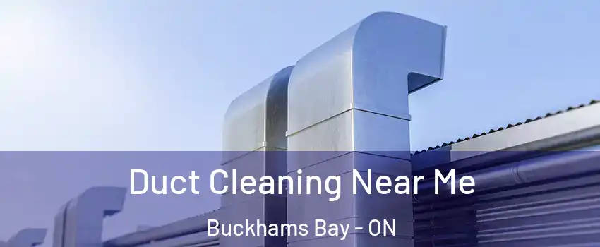  Duct Cleaning Near Me Buckhams Bay - ON