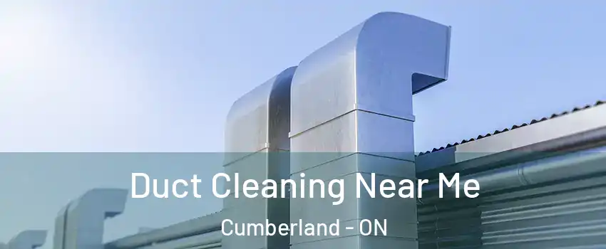  Duct Cleaning Near Me Cumberland - ON