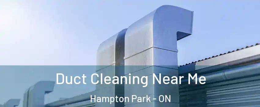  Duct Cleaning Near Me Hampton Park - ON