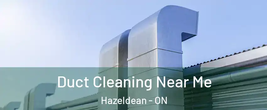  Duct Cleaning Near Me Hazeldean - ON