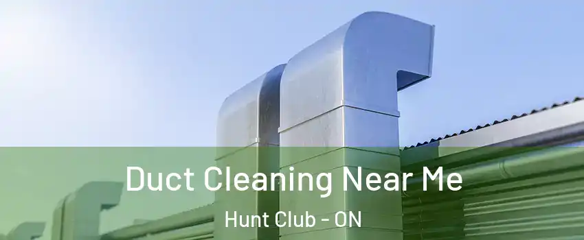  Duct Cleaning Near Me Hunt Club - ON