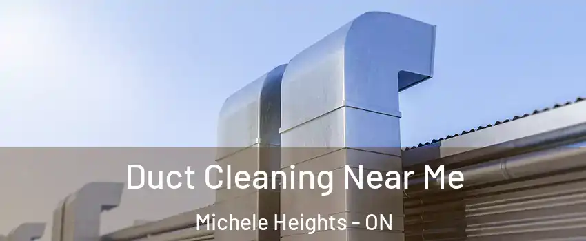  Duct Cleaning Near Me Michele Heights - ON