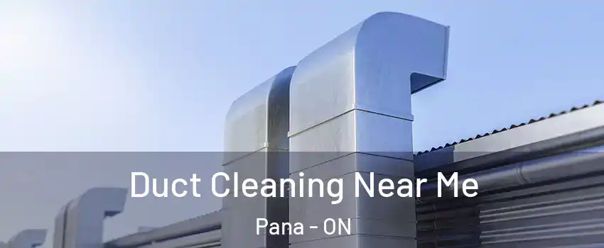  Duct Cleaning Near Me Pana - ON