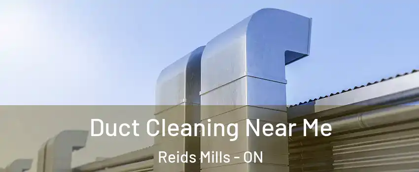  Duct Cleaning Near Me Reids Mills - ON