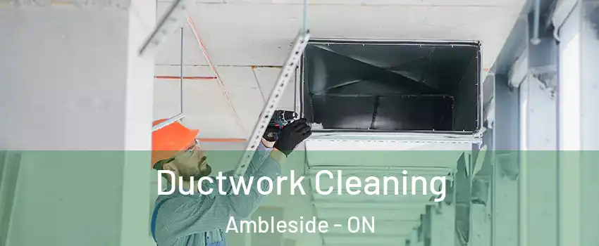  Ductwork Cleaning Ambleside - ON