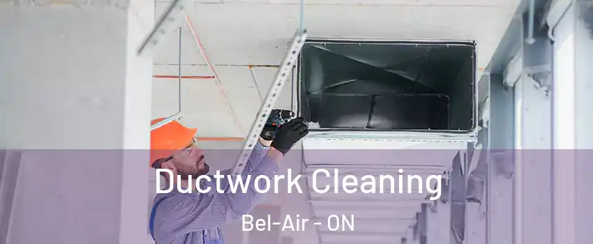  Ductwork Cleaning Bel-Air - ON