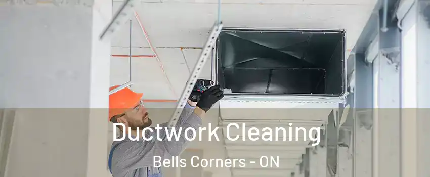  Ductwork Cleaning Bells Corners - ON