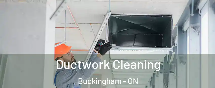  Ductwork Cleaning Buckingham - ON