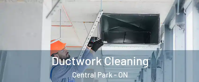  Ductwork Cleaning Central Park - ON