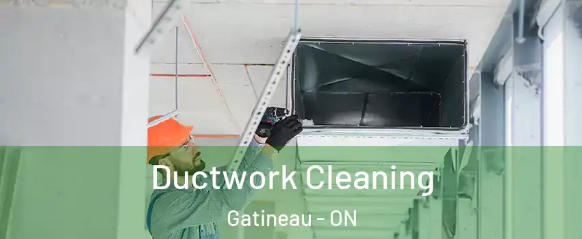  Ductwork Cleaning Gatineau - ON