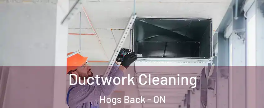  Ductwork Cleaning Hogs Back - ON