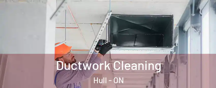  Ductwork Cleaning Hull - ON