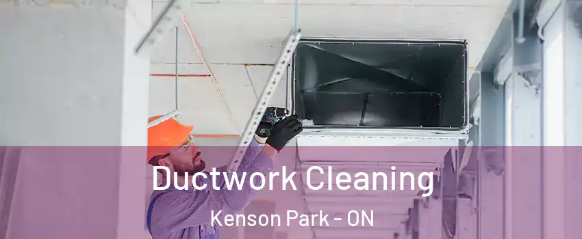  Ductwork Cleaning Kenson Park - ON