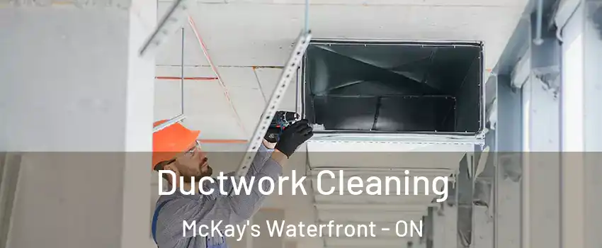  Ductwork Cleaning McKay's Waterfront - ON