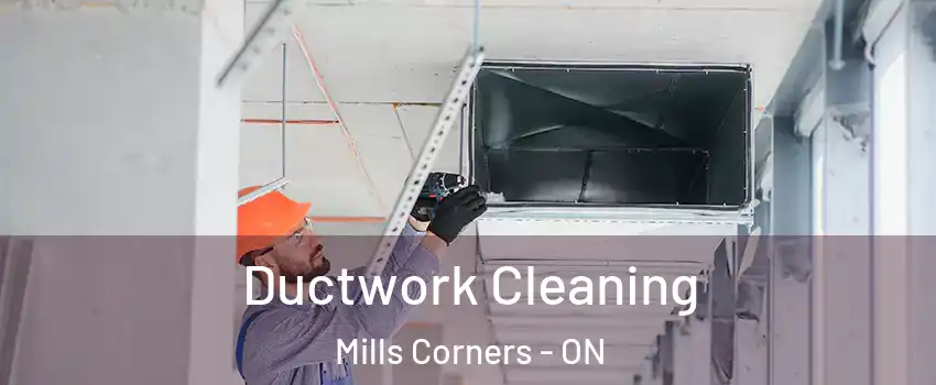  Ductwork Cleaning Mills Corners - ON