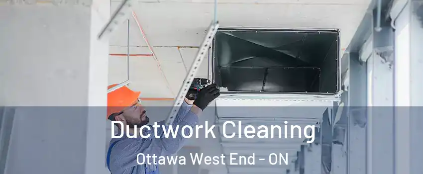  Ductwork Cleaning Ottawa West End - ON