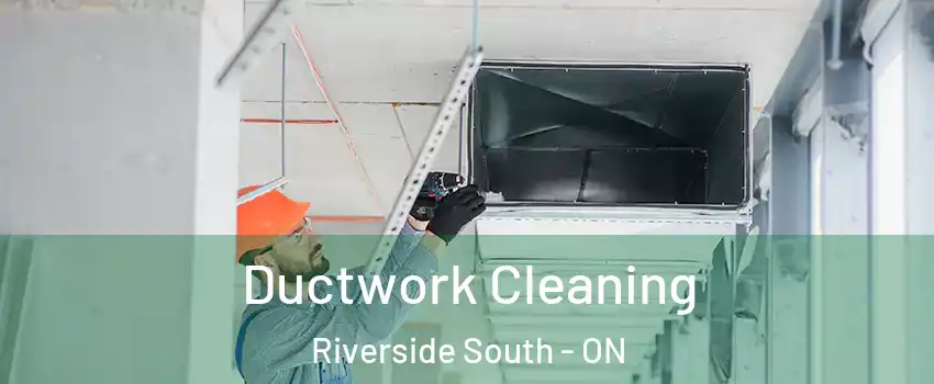  Ductwork Cleaning Riverside South - ON