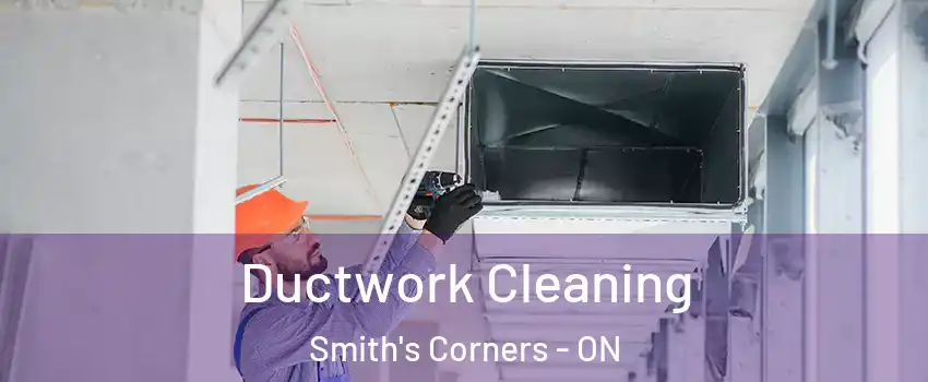  Ductwork Cleaning Smith's Corners - ON