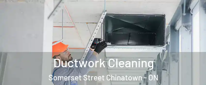  Ductwork Cleaning Somerset Street Chinatown - ON