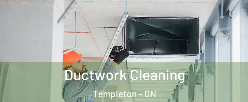  Ductwork Cleaning Templeton - ON