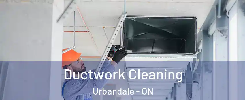  Ductwork Cleaning Urbandale - ON