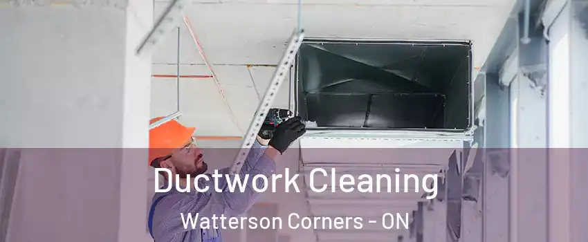  Ductwork Cleaning Watterson Corners - ON