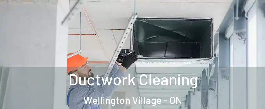  Ductwork Cleaning Wellington Village - ON