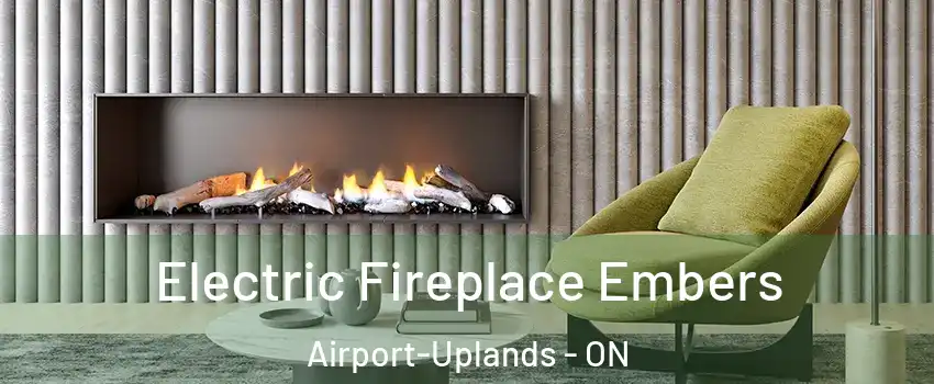  Electric Fireplace Embers Airport-Uplands - ON