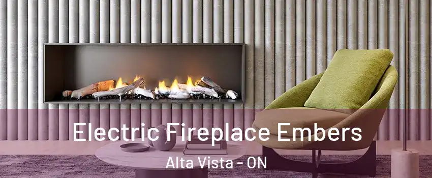  Electric Fireplace Embers Alta Vista - ON