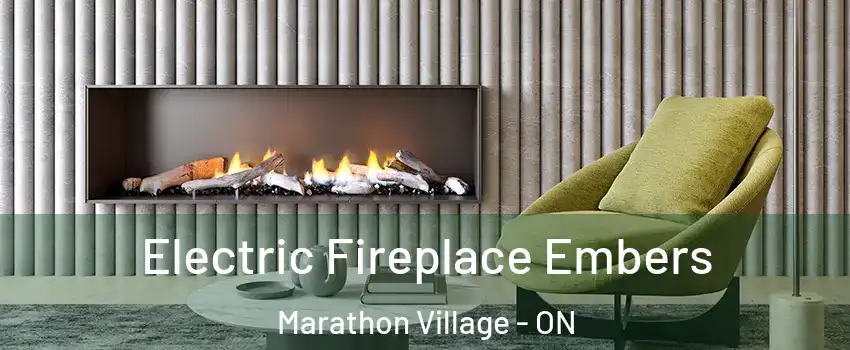  Electric Fireplace Embers Marathon Village - ON