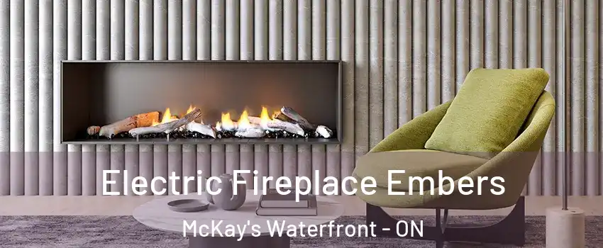  Electric Fireplace Embers McKay's Waterfront - ON