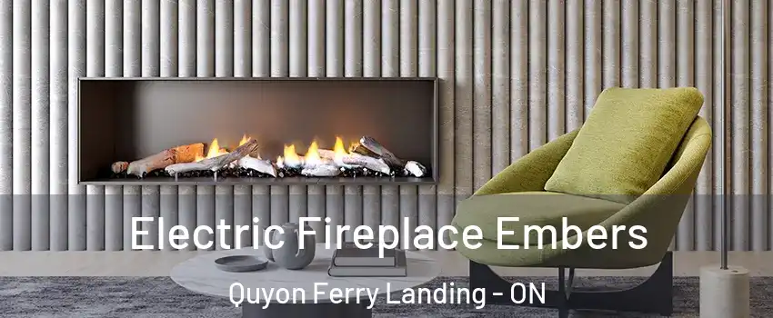  Electric Fireplace Embers Quyon Ferry Landing - ON