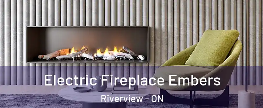  Electric Fireplace Embers Riverview - ON