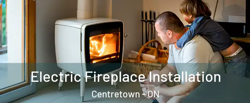  Electric Fireplace Installation Centretown - ON