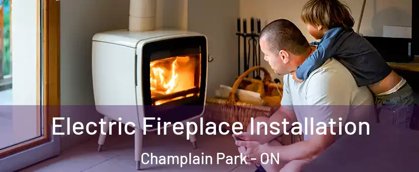  Electric Fireplace Installation Champlain Park - ON