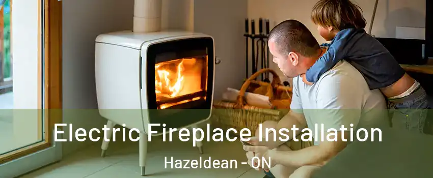  Electric Fireplace Installation Hazeldean - ON