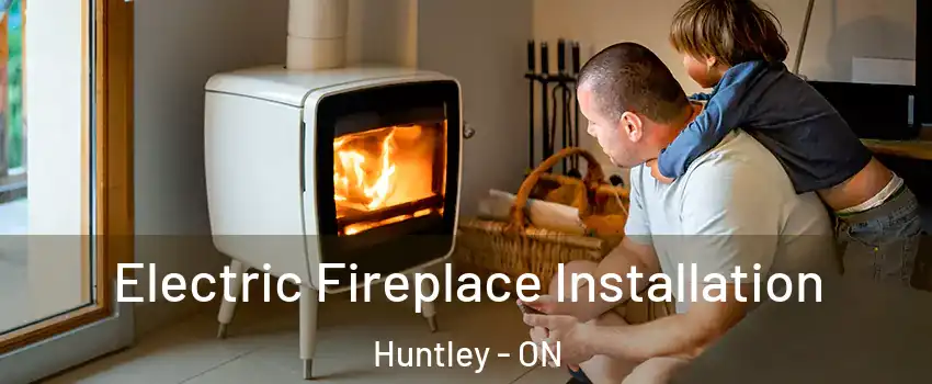  Electric Fireplace Installation Huntley - ON