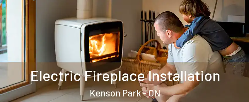  Electric Fireplace Installation Kenson Park - ON