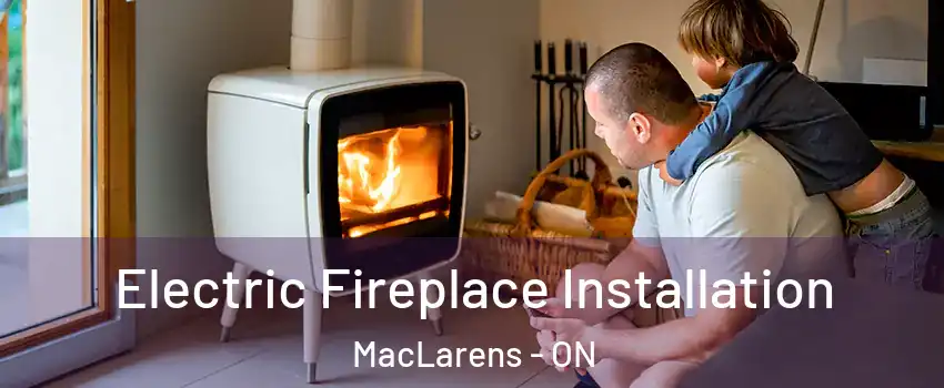  Electric Fireplace Installation MacLarens - ON