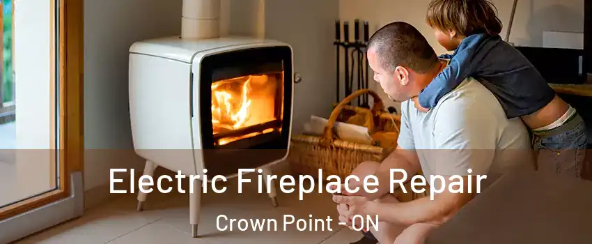  Electric Fireplace Repair Crown Point - ON