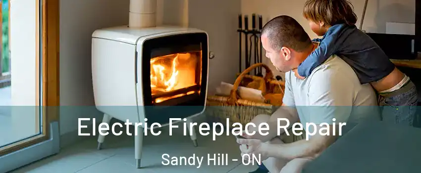  Electric Fireplace Repair Sandy Hill - ON