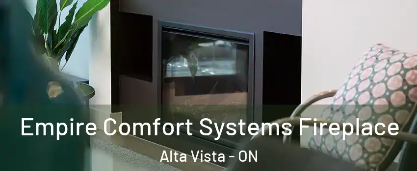  Empire Comfort Systems Fireplace Alta Vista - ON