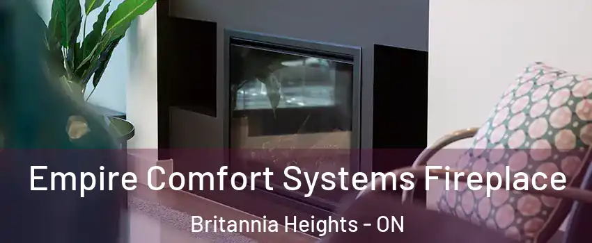  Empire Comfort Systems Fireplace Britannia Heights - ON