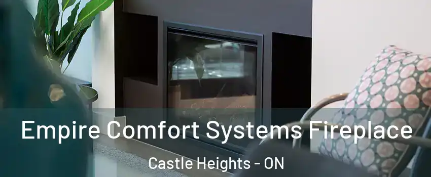  Empire Comfort Systems Fireplace Castle Heights - ON