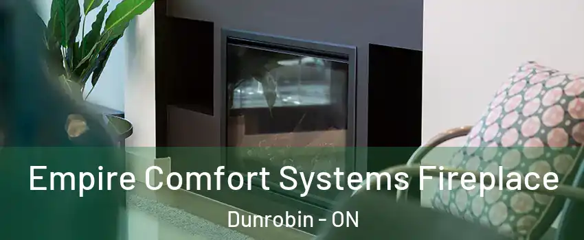  Empire Comfort Systems Fireplace Dunrobin - ON