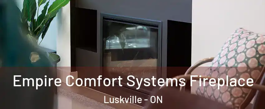  Empire Comfort Systems Fireplace Luskville - ON