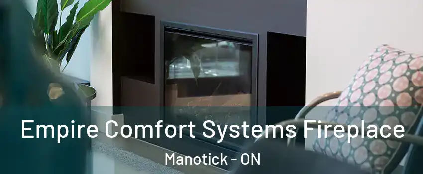  Empire Comfort Systems Fireplace Manotick - ON