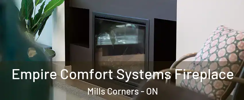  Empire Comfort Systems Fireplace Mills Corners - ON